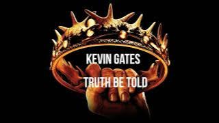 Kevin Gates Truth Be Told 1 Hour loop