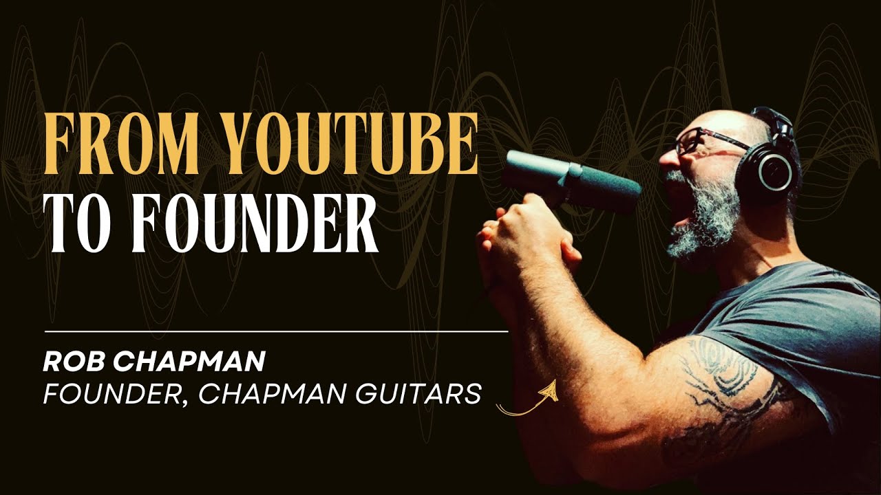 How Rob Chapman Turned his Guitar Passion into a Business - YouTube