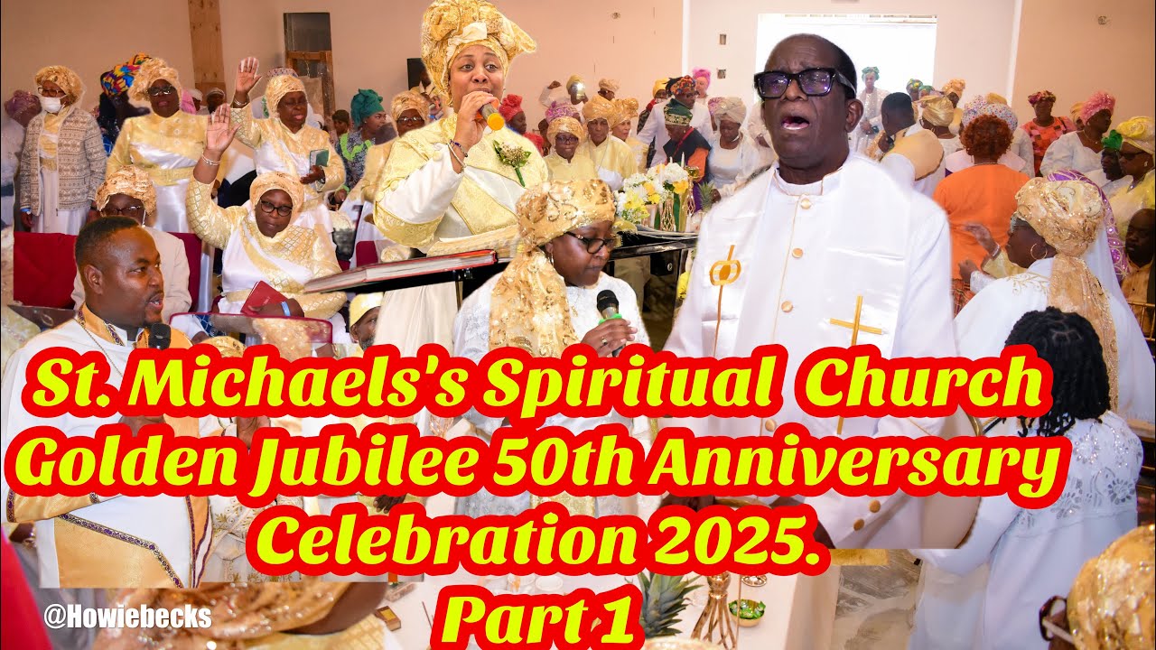 St. Michaels's Spiritual  Church Golden Jubilee 50th Anniversary Celebration 2025. Part 1