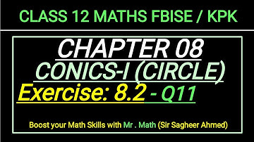 LEC 118 | CHAP 08 | Ex 8.2 | Q11 | CONICS-I CIRCLE | CLASS 12 MATH IFBISE & KPK NEW BOOKI