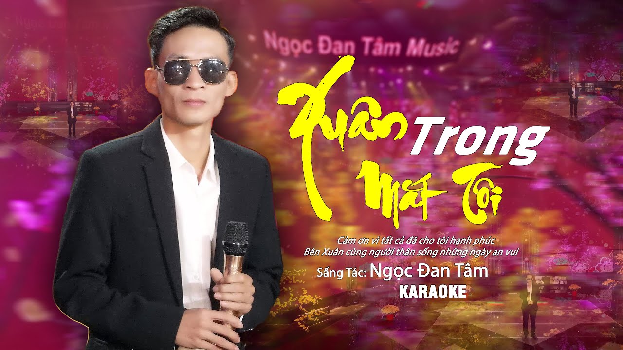 XUÂN TRONG MẮT TÔI KARAOKE TONE NAM (Sáng Tác: Ngọc Đan Tâm) Bài Hát 205