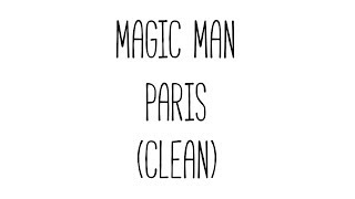 Magic Man - Paris Clean