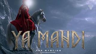 Ya Mahdi (AS) - The Mystics | NEW 2026 English Epic Nasheed | Mystic Meditation Records