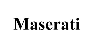 How Do You Pronounce: Maserati