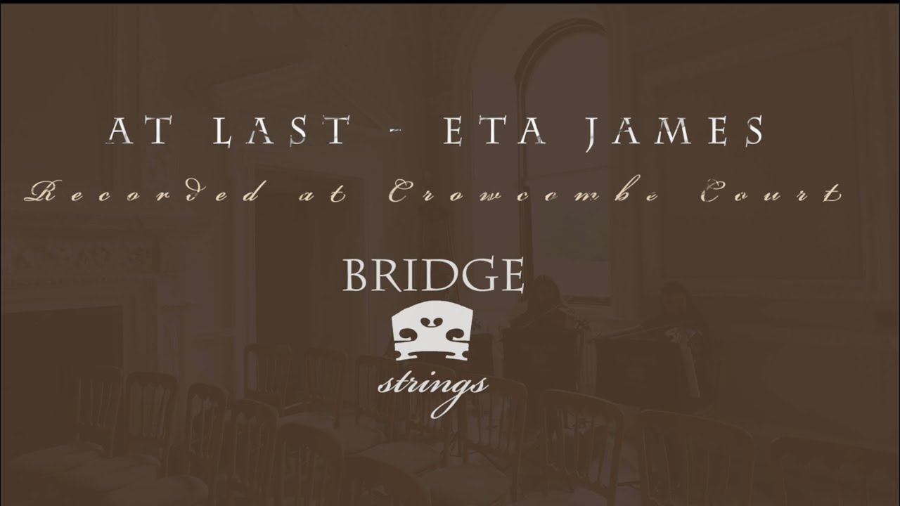Bridge Strings - At Last - Etta James - Crowcombe Court - Wedding Music