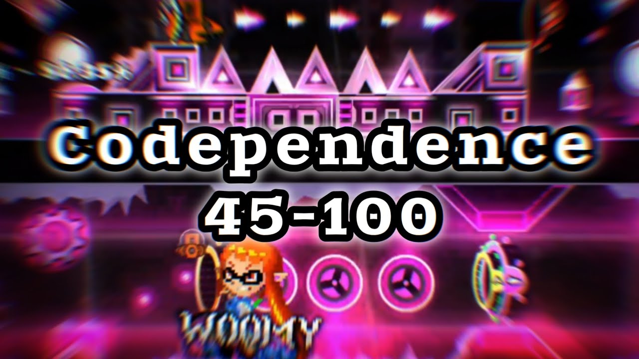 Codependence 45-100% Mobile [1 DUAL AUTO] | Geometry Dash 2.2 - YouTube