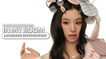 TWICE - IN MY ROOM (CHAEYOUNG Solo) | Language Distribution