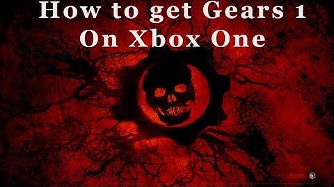 How to get Gears of War 1 on the Xbox One