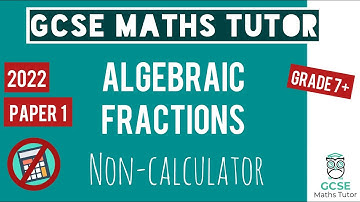 Difficult Algebraic Fraction Exam Question | Grade 7-9 | GCSE Maths Exam Paper 1 November 1st 2022