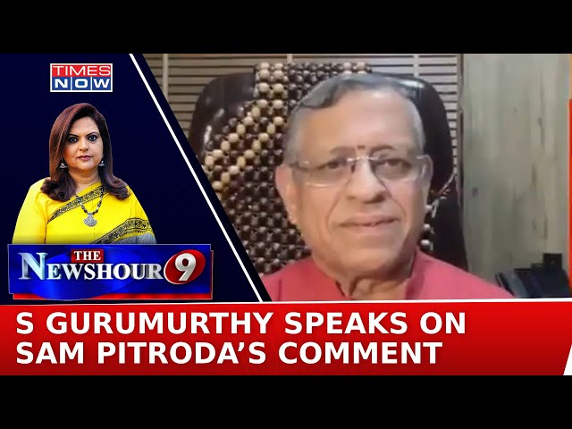 S Gurumurthy Speaks On Sam Pitroda's Comment, Slams Congress Leader Rahul Gandhi | Navika Kumar class=