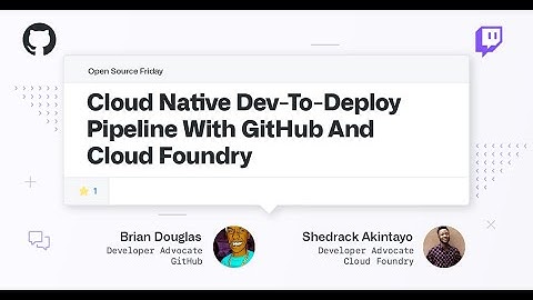 Cloud Native Dev-To-Deploy Pipelines with GitHub Actions