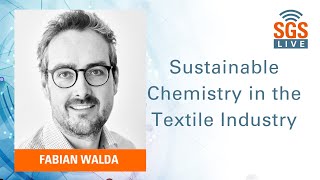 SGS Live presents: Sustainable chemistry in the textile industry