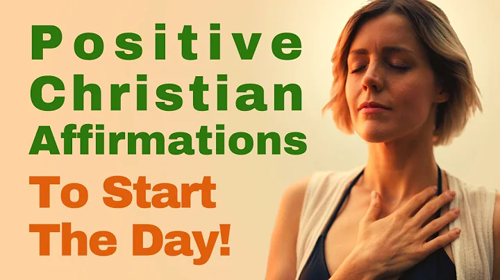 Positive Christian Affirmations to Start the Day