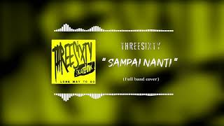 Threesixty - Sampai nanti | Full band instrumental cover