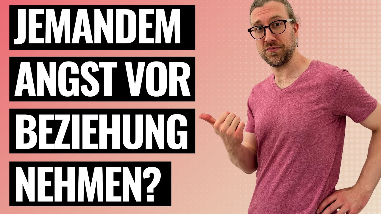 Er Hat Angst Vor Einer Beziehung Liebt Mich Aber www.youtube.com