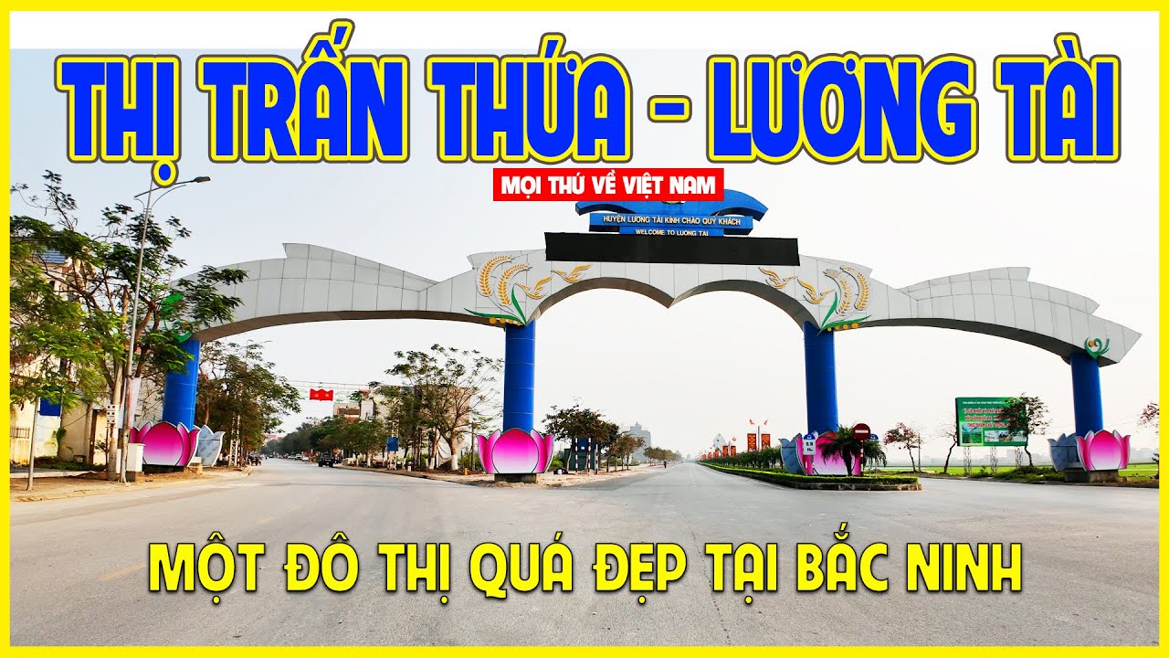 THỊ TRẤN THỨA - LƯƠNG TÀI | DẠO BƯỚC NGẮM HẠ TẦNG THỊ TRẤN ĐẸP | Bắc Ninh ngày nay