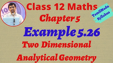 Tamilnadu New syllabus Class 12  Maths | Example 5.26 | Two Dimensional Analytical Geometry-II