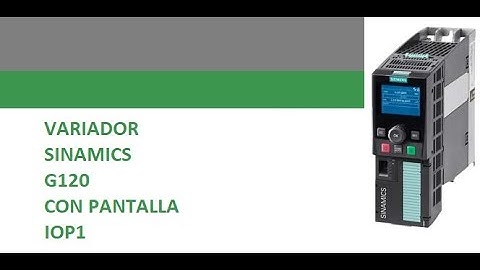 Configuración Variador Siemens SINAMICS G120 con pantalla IOP1