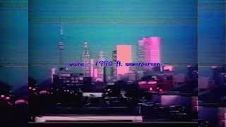 swaine - 1990 (ft. sewerperson) (prod. celty)