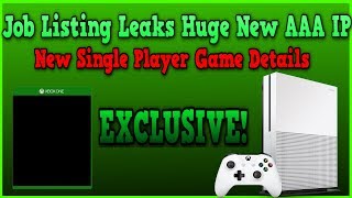 Job Listing Leaks Massive Exclusive New AAA Game IP In Development For Xbox One!! WOW!!