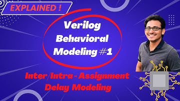 Verilog HDL Crash Course | Verilog Behavioral Modeling Part#1(Delay in Assignment) | Module #07 |👍&🔕