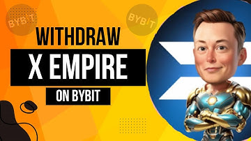 X Empire Airdrop Withdrawal Bybit
