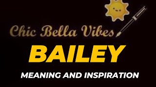 Exploring the Significance of the Name BAILEY #meaning #name #bailey 
