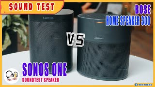 Sound Test SONOS ONE & BOSE HOME SPEAKER 300 l Liệu ai hay hơn ?!! Who win ?!