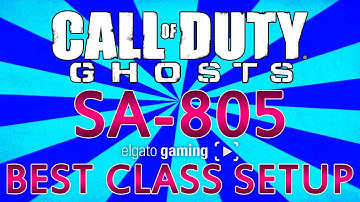 Cod Ghosts - SA-805 Best Class Setup