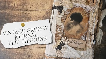 Grungy Vintage Journal Flip through
