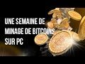 Une semaine de Minage de Bitcoin sur PC, ça donne quoi.? | Opus Trading