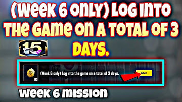 (Week 6 only) Log into the game on a total of 3 days.