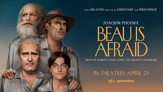 BEAU IS AFRAID | April 21 | Sphere Films Canada
