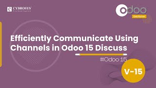 Efficiently Communicate Using Channels in Odoo | Odoo 15 Discuss | Odoo 15 Enterprise Edition