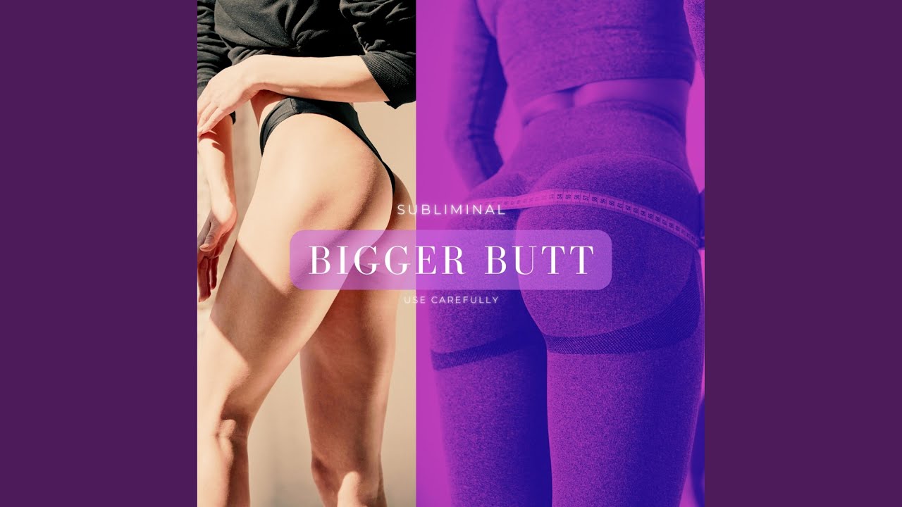 Watch Bigger Butt | Subliminal on YouTube Watch Bigger Butt | Subliminal on YouTube