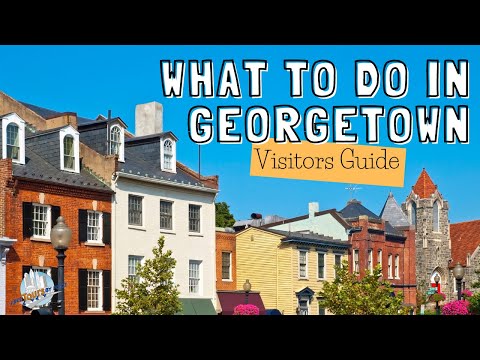 Video: Top 10 việc phải làm ở Georgetown của Washington, D.C