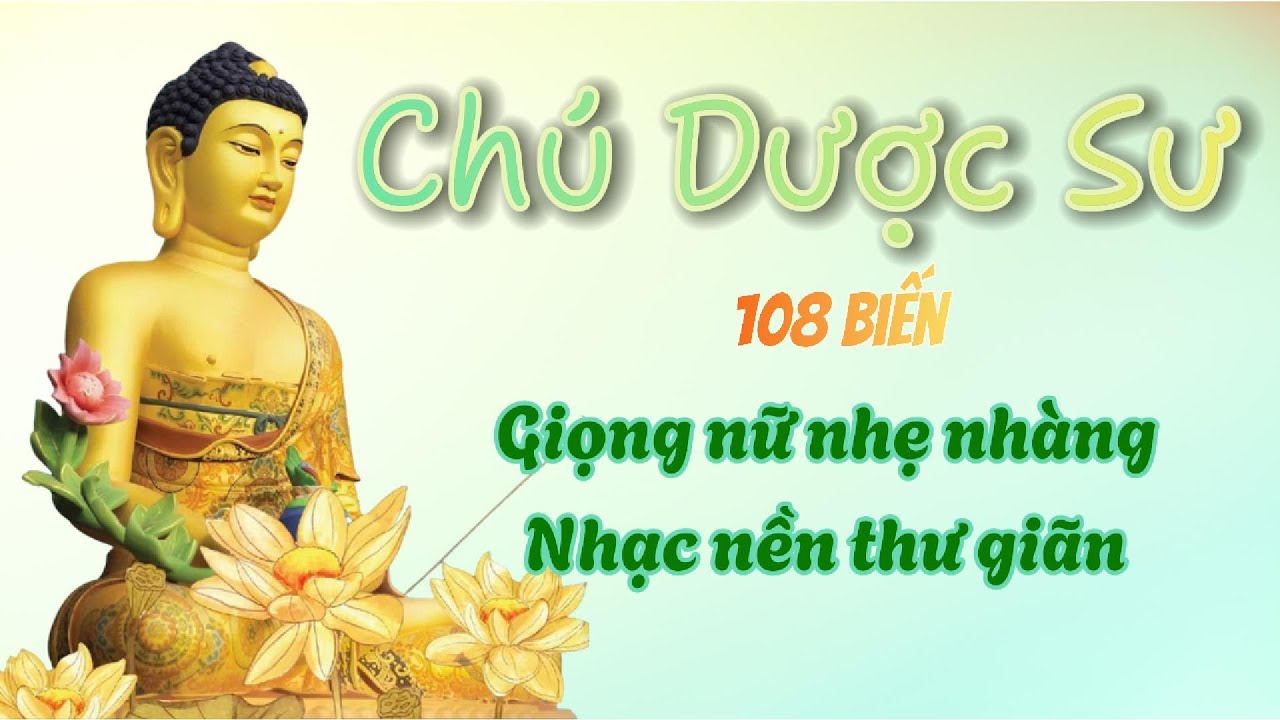 [Nhạc nhẹ] Chú Dược Sư (108 biến) | Giọng nữ nhẹ nhàng | Tiêu tan bệnh tật