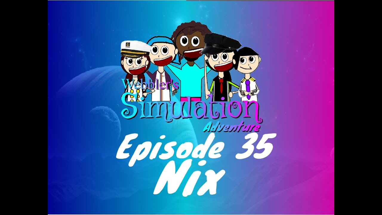 Webbler's Simulation Adventure Season 3 Episode 35: Nix - YouTube