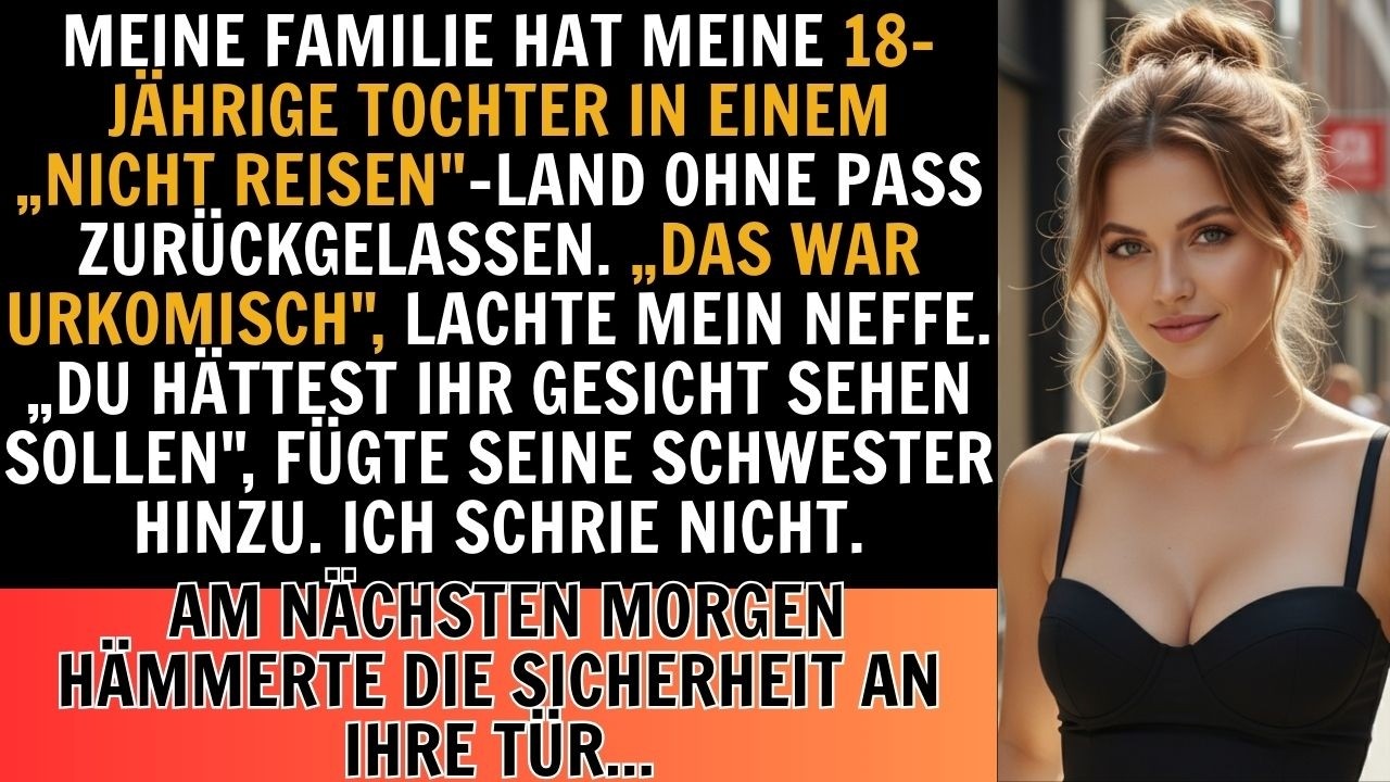 Meine Familie ließ meine 18-jährige Tochter in einem „Nicht-Reiseland“ ohne Pass zurück.