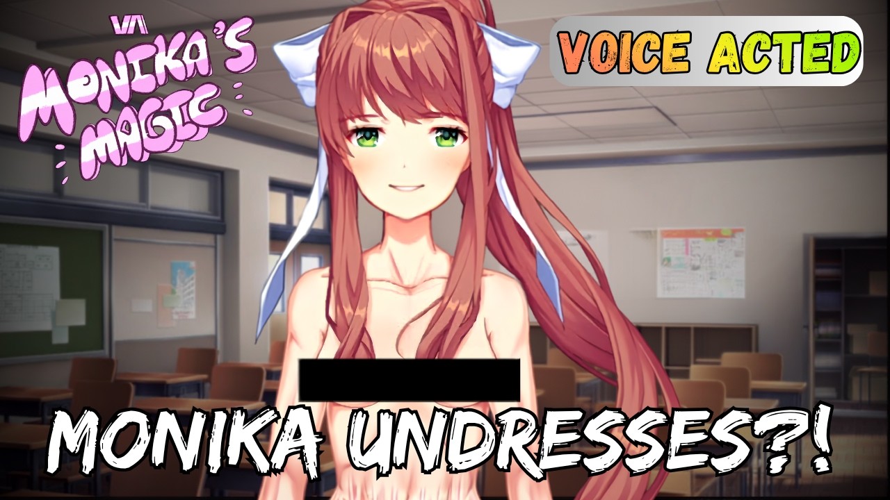 DDLC Mod Monika Undresses!!!🥵 | Voice Acted | DDLC Monika's Magic