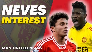 CONCRETE Interest In Neves! SHOCK New Keeper? Wonderkids Linked! Man United News