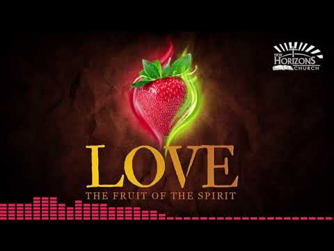 Day 10 | The Fruit of the Spirit | Love | Fresh Fire Prayer Series Day 10 | The Fruit of the Spirit | Love | Fresh Fire Prayer Series