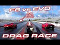 F8 vs EVO * FIRST Ferrari F8 Tributo 1/4 Mile vs Lamborghini Huracan EVO