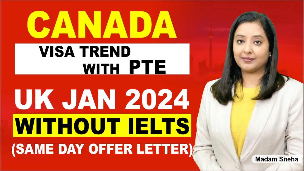 CANADA VISA TREND WITH PTE & UK JAN 2024 WITHOUT IELTS (SAME DAY OFFER ...