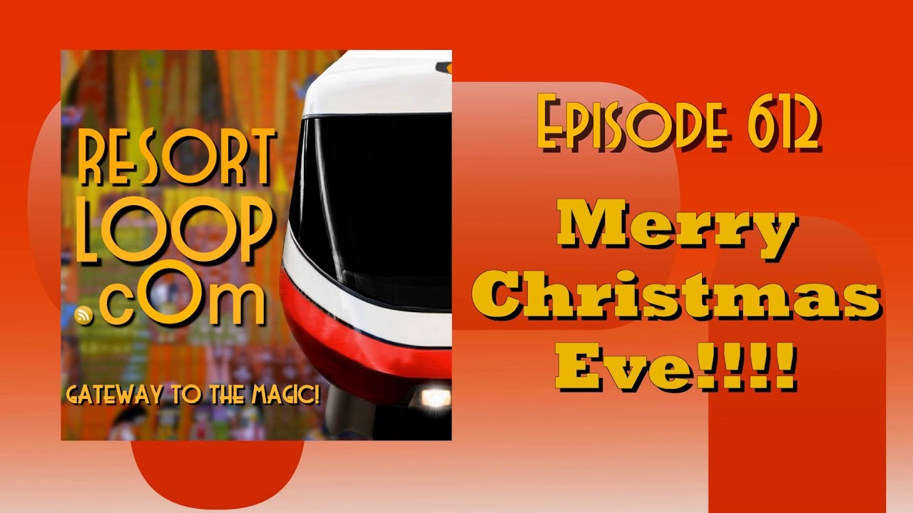 ResortLoop.com Episode 612 - Merry Christmas Eve!!!!