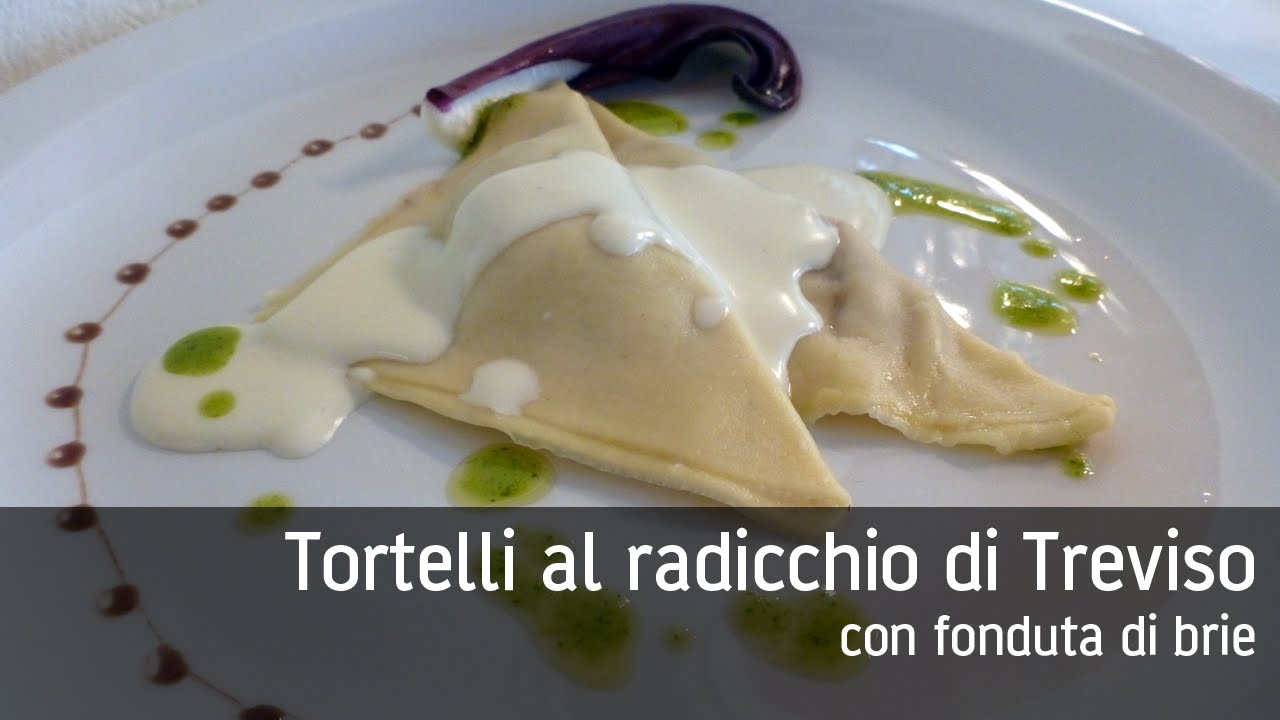 Ricetta Tortelli Al Radicchio Di Treviso Con Fonduta Di Brie