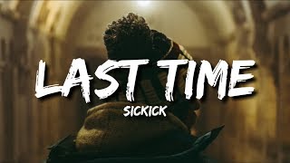 Sickick - Last Time (Lyrics)