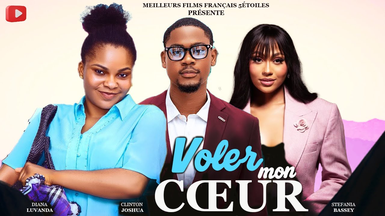 VOLER MON CŒUR | Clinton Joshua | Meilleur Films Français | Film Nigérian En Français 2025