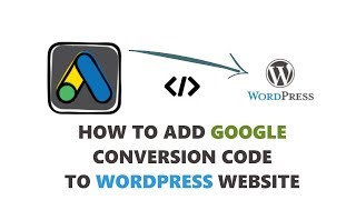 How to Add Google Conversion Code to WordPress Website - The Easiest & Fastest Method