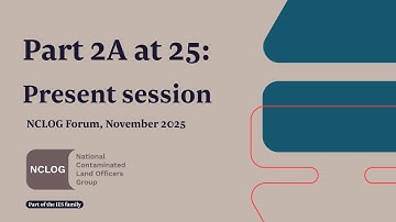 Part 2A at 25 Forum: Present Session (National Contaminated Land Officers Group)